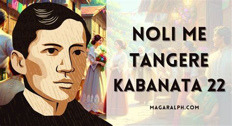 Noli Me Tangere Kabanata 22: Liwanag at Dilim (Buod at Aral).